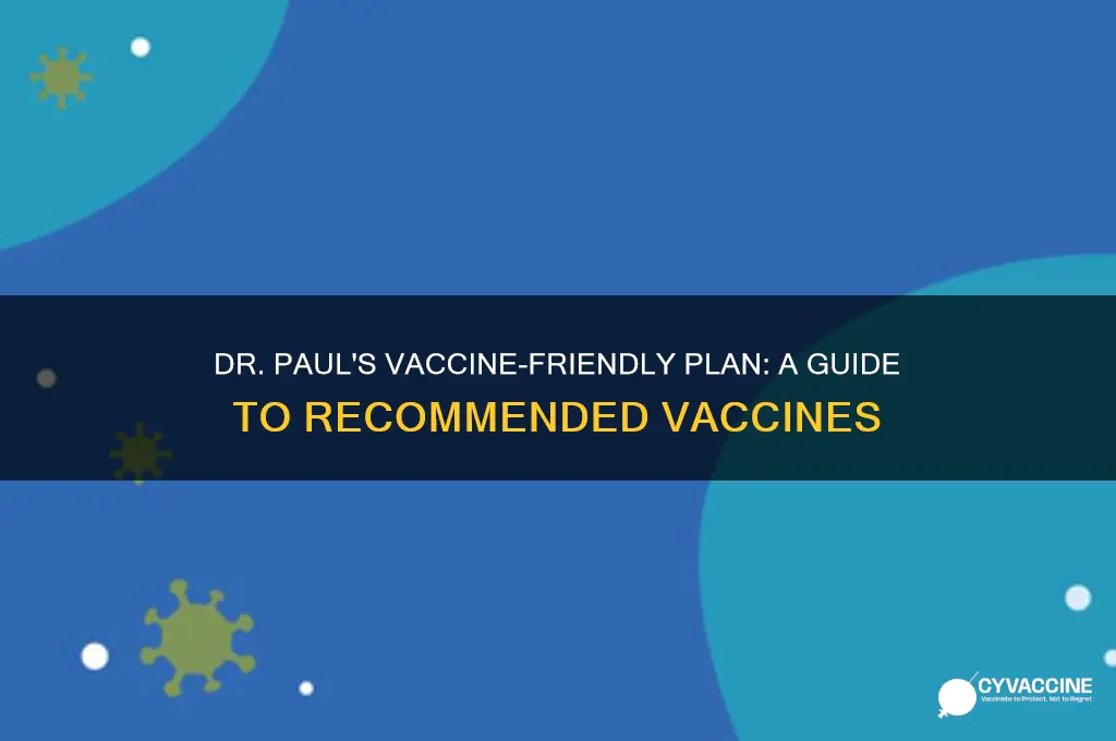 what vaccines are on dr paul