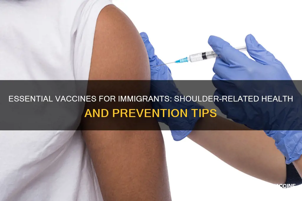 what vaccines do immigrants that dents the shoulder
