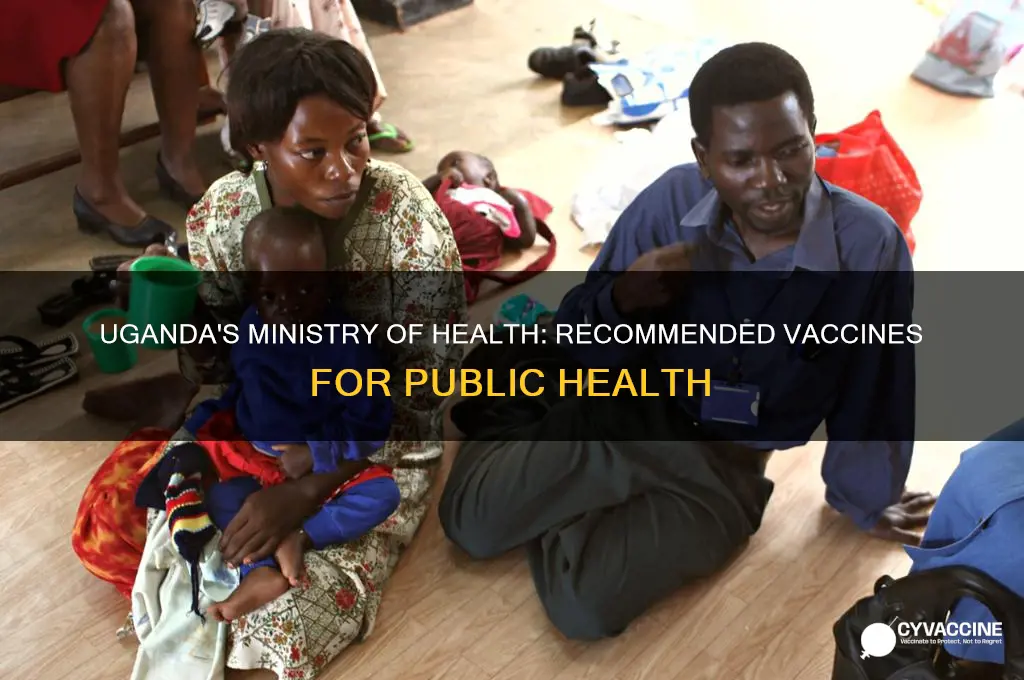 what vaccines do uganda ministry of health recommend