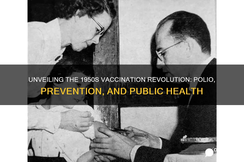 what was the vaccination for in the 50s