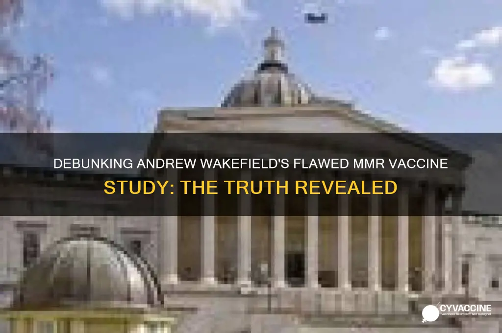 what was wrong with andrew wakefields mmr vaccine study