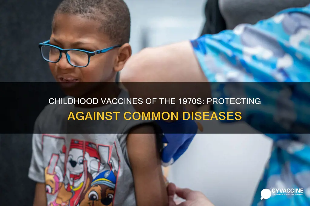 what were children vaccinated for in the 1970s