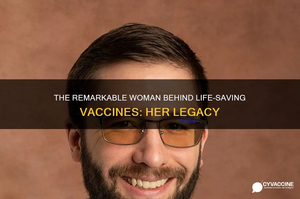 what women is credited for making vaccines with her