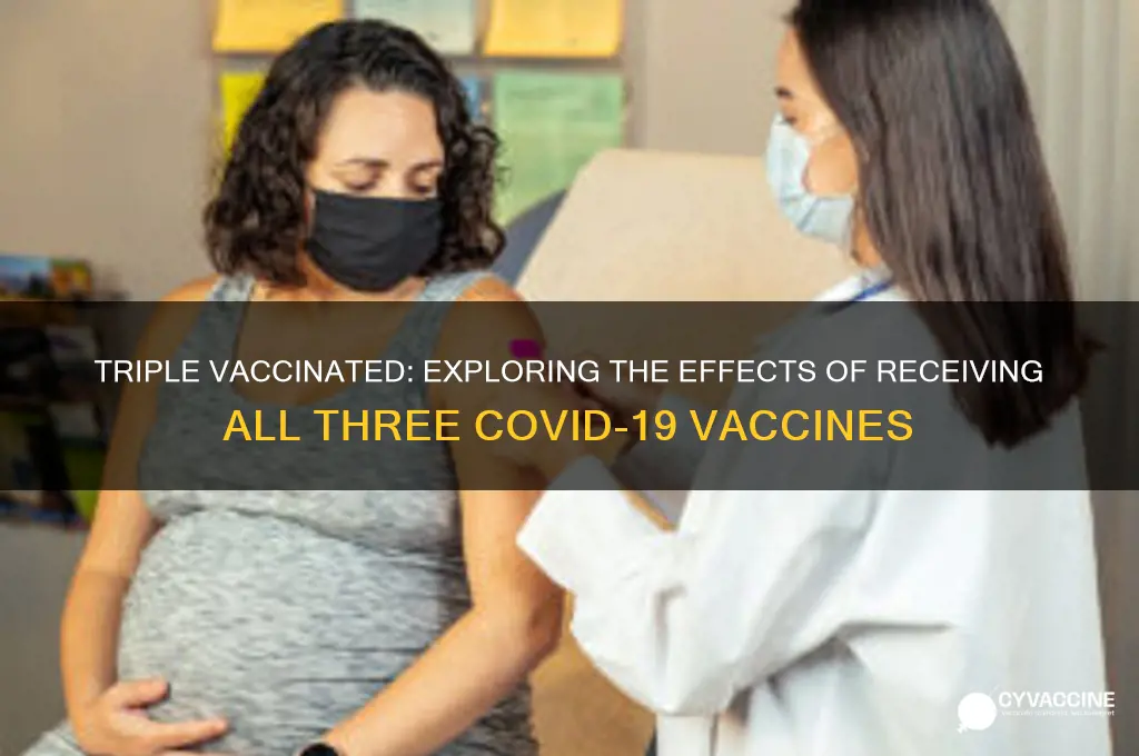 what would happen if i got all 3 vaccines