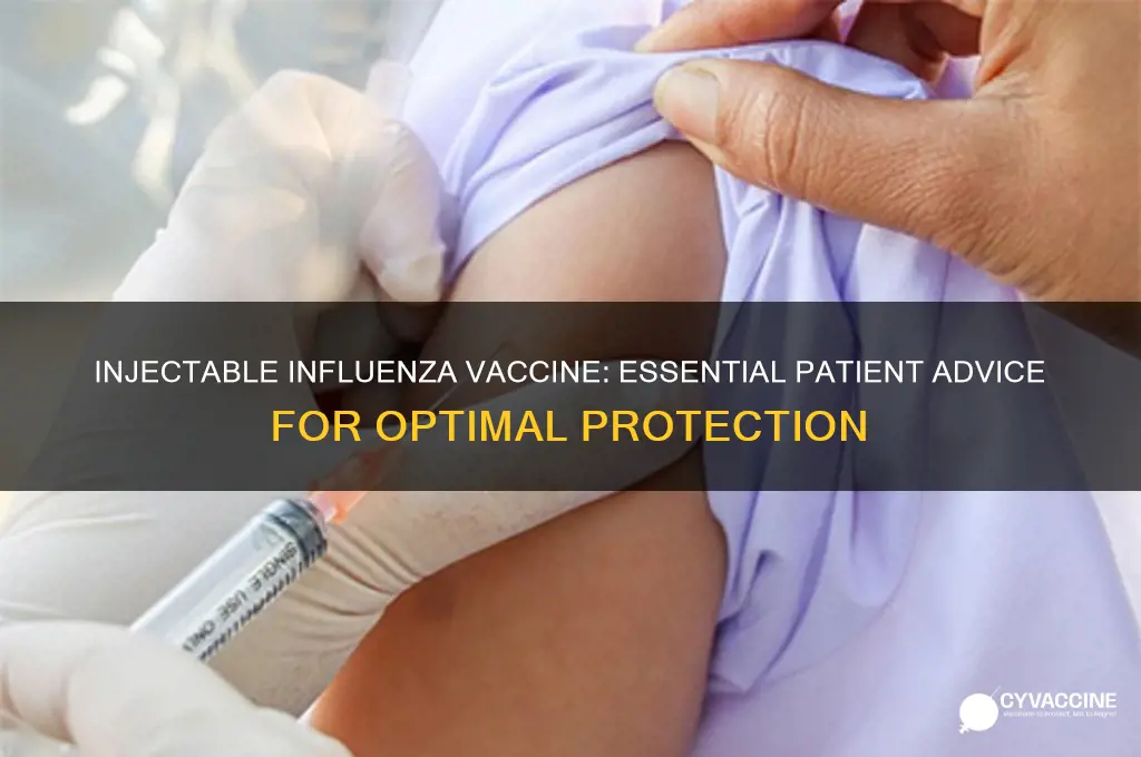 when advising a patient about injectable influenza vaccine