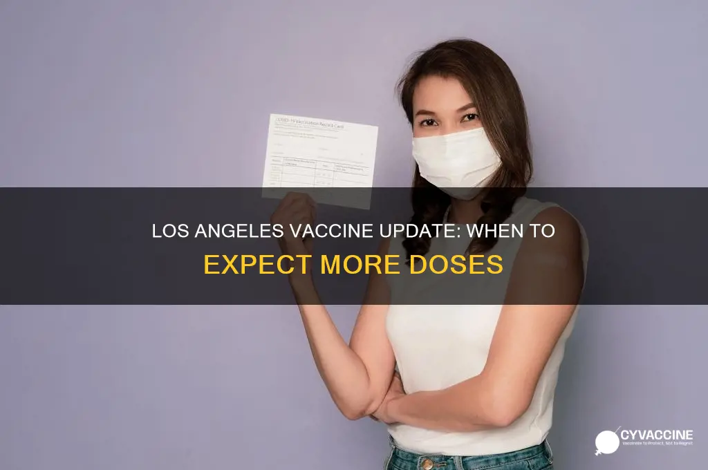 when are more vaccines coming to los angeles
