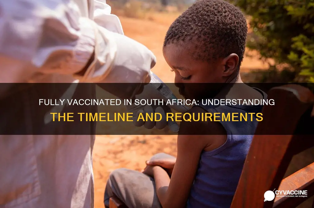 when are you fully vaccinated in south africa