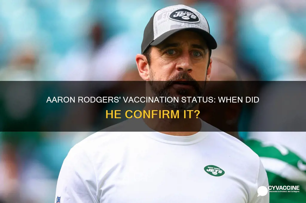when did aaron rodgers say he was vaccinated