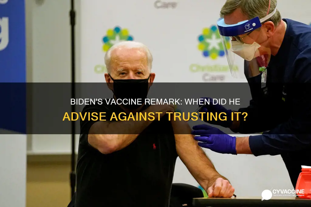when did biden say dont trust the vaccine