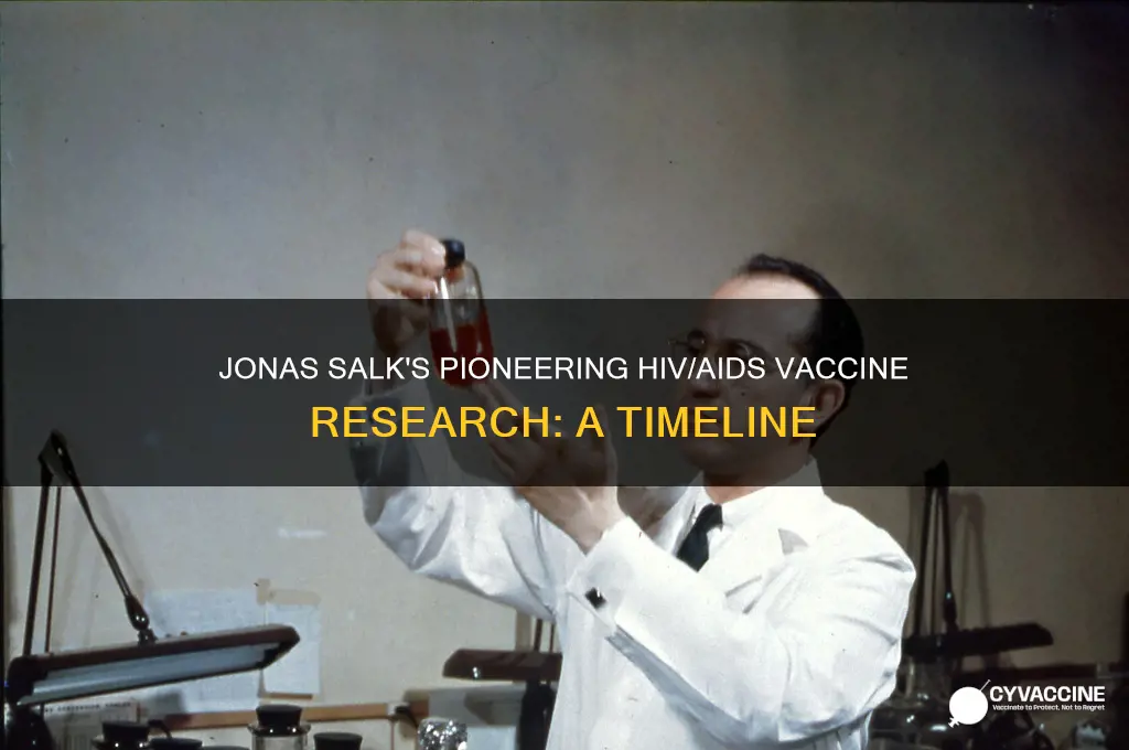 when did jonas salk start research on hiv aids vaccine