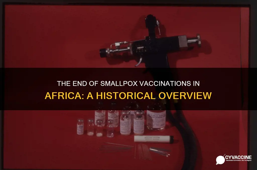 when did small pox vaccinations stop in africa