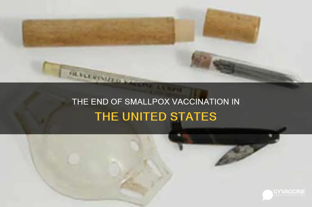 when did smallpox vaccination end in the us