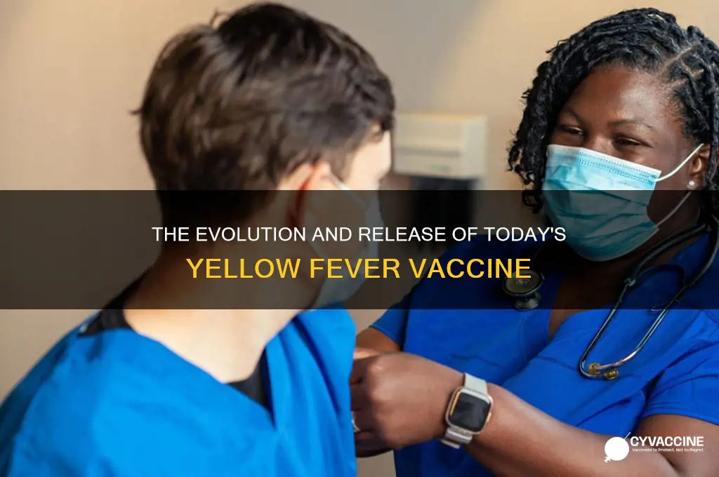 when did the current yellow fever vaccine come out