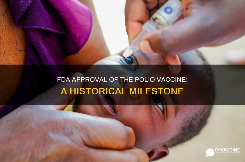 when did the fda approve the polio vaccine
