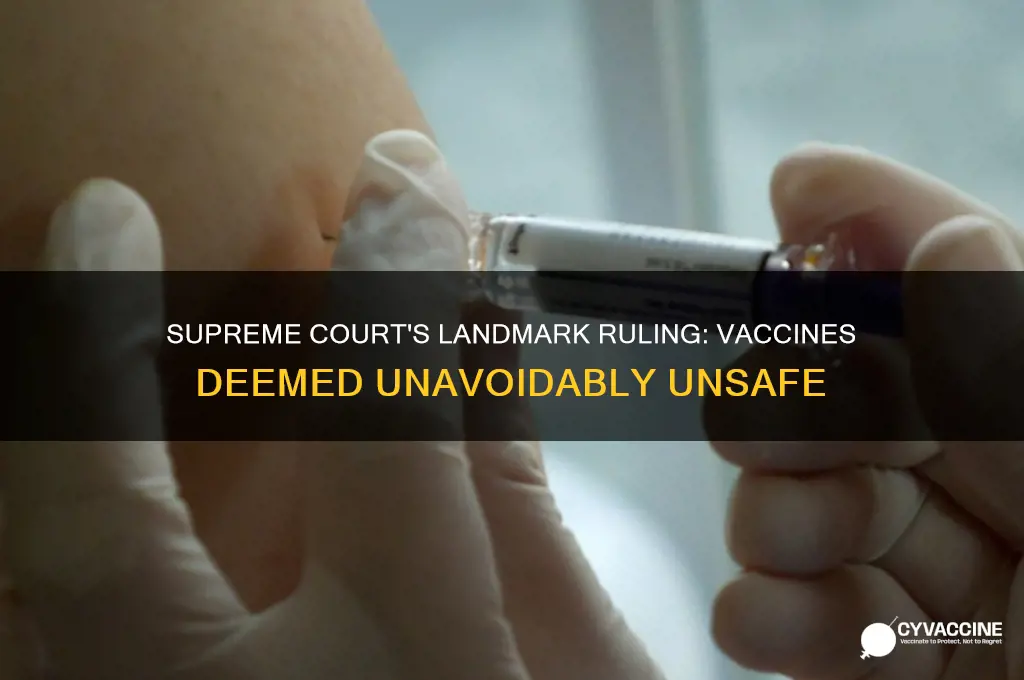 when did the supreme court rule vaccines are unavoidably unsafe