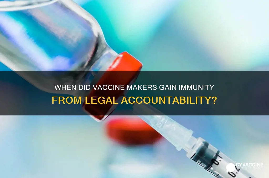 when did vaccine manufacturers become exempt from liability