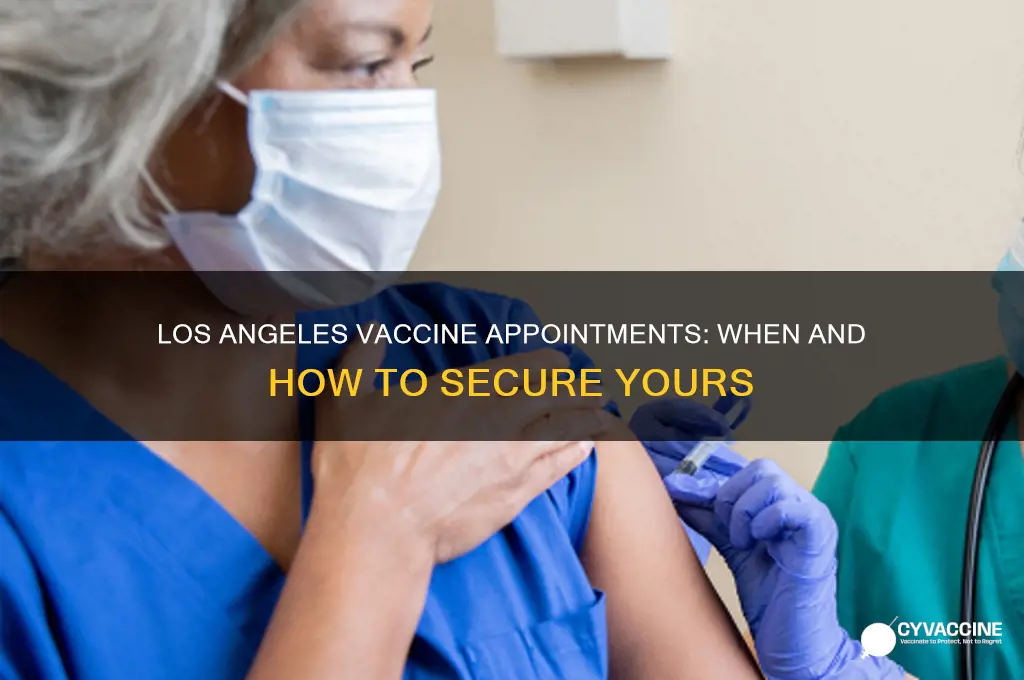 when do vaccine appointments open up los angeles