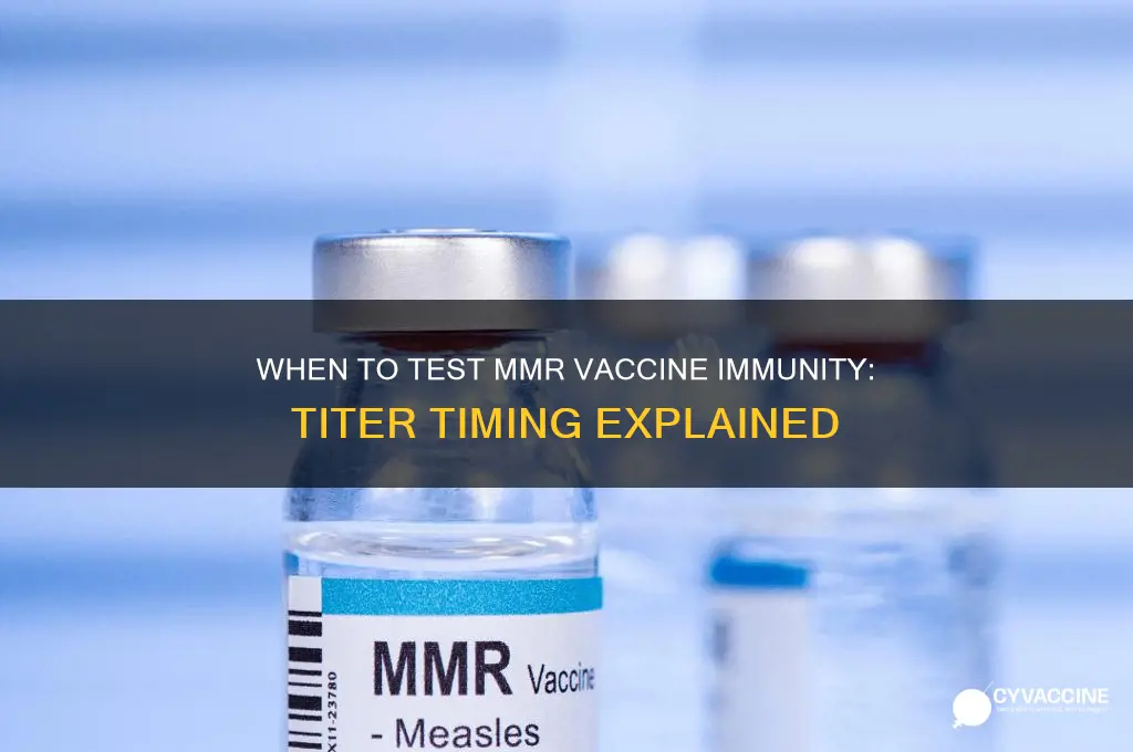when do you do a titer after mmr vaccine