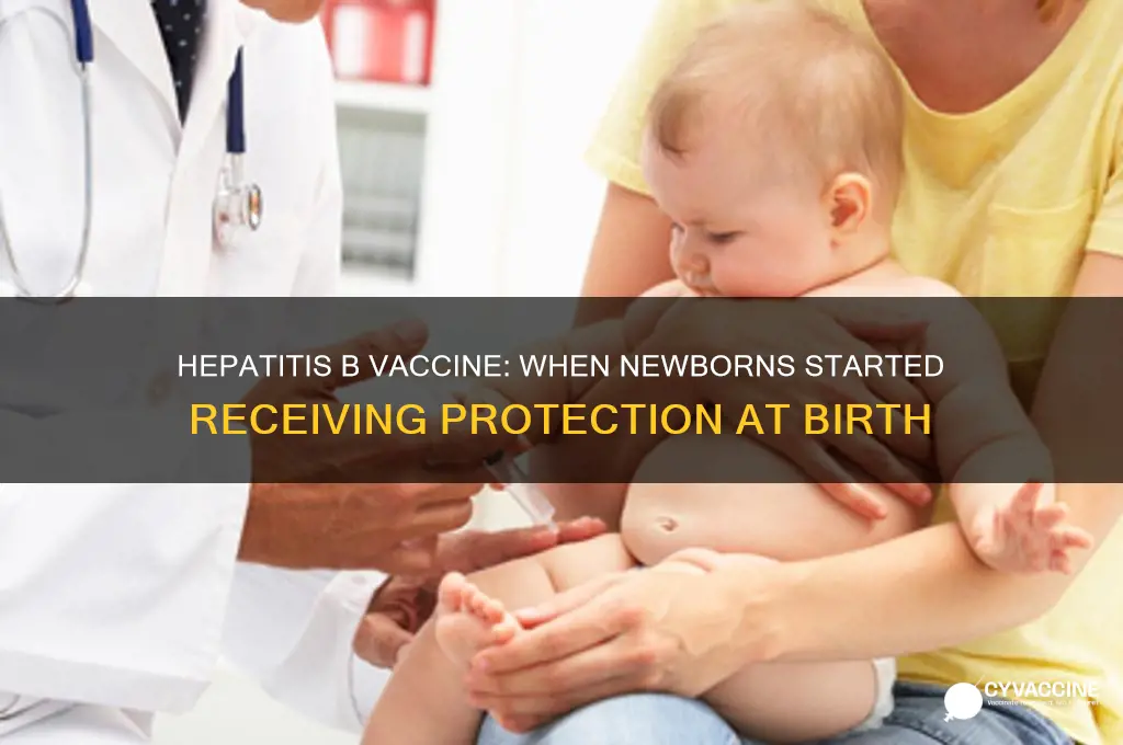 when hep b vaccine added to schedule for newborns