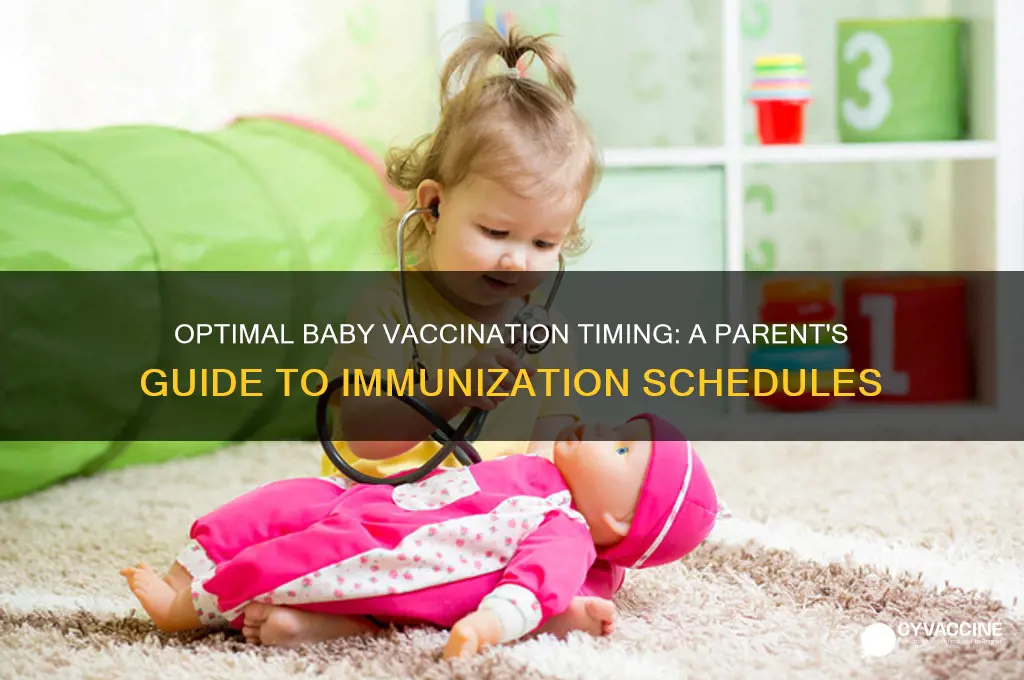 when is the best time to vaccinate your baby