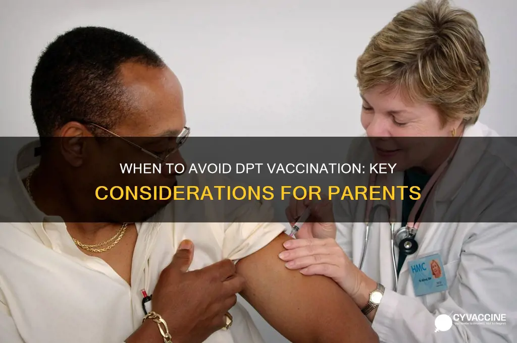 when should i not vaccinate my child dpt