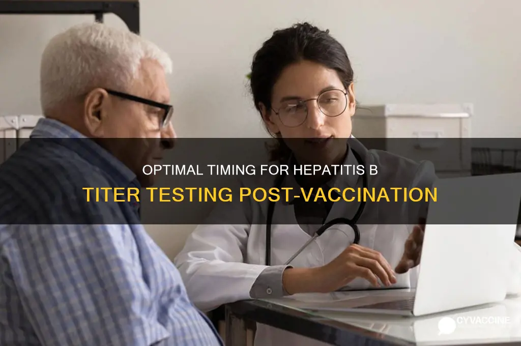 when should we check the hepatitis b titer after vaccination