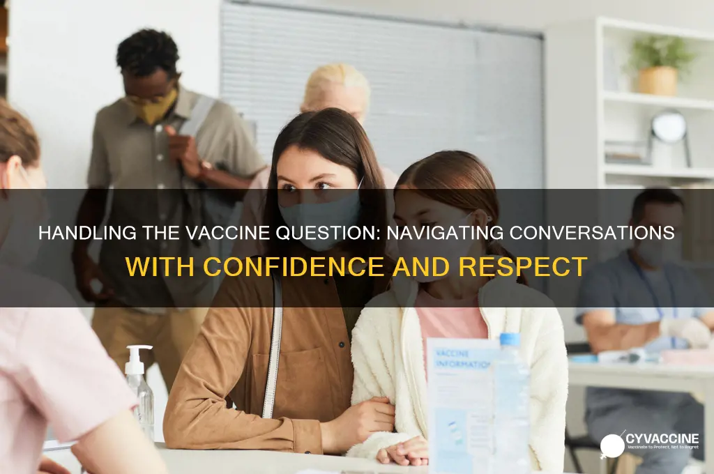 when someone asks if you got the vaccine