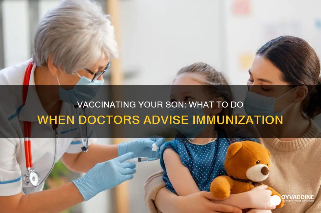 when the doctors tell you that vaccinating your son