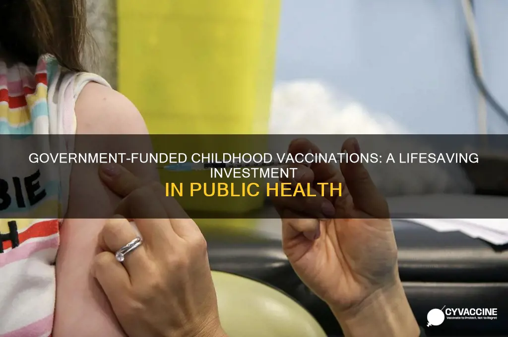 when the government pays for childhood vaccinations it is