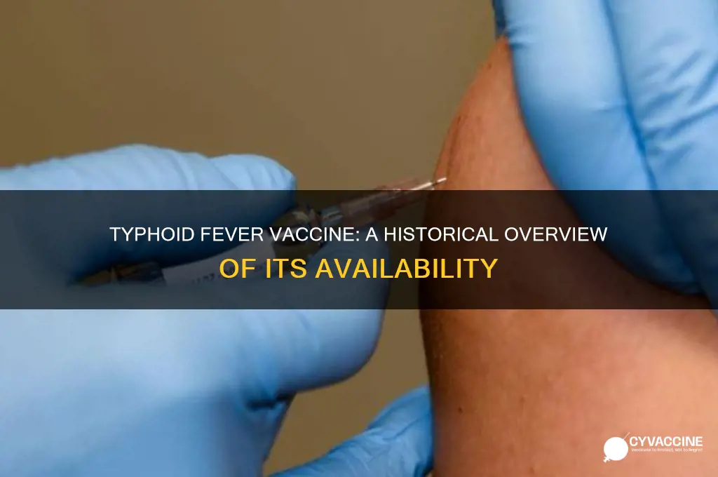 when was a vaccine available for typhoid fever