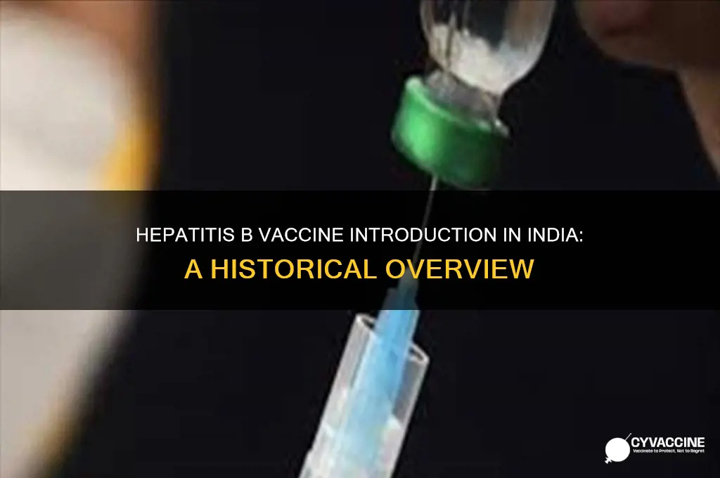 when was hep b vaccine introduced in india