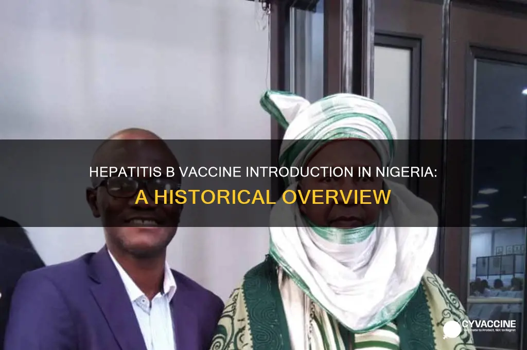 when was hepatitis b vaccine introduced in nigeria