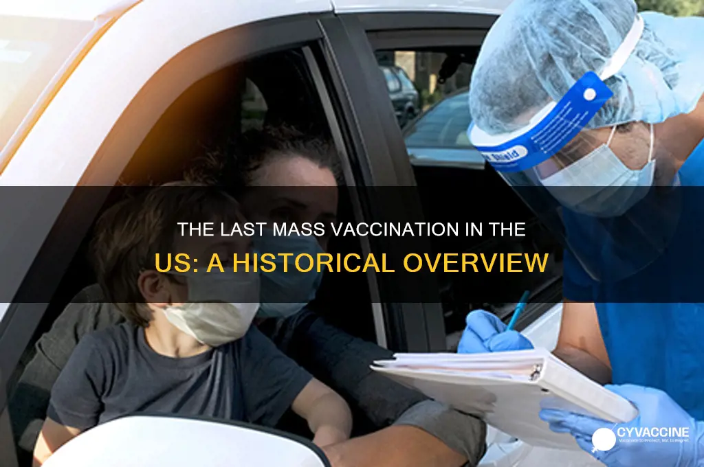 when was the last mass vaccination in the us