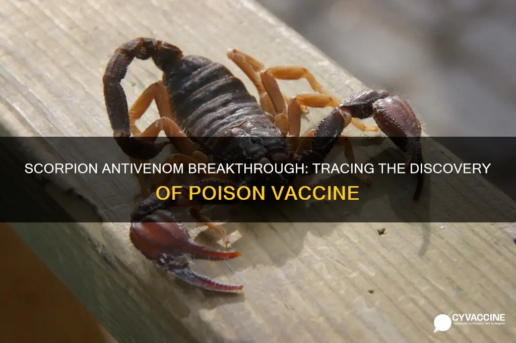 when was the vaccine for scorpion poison discovered