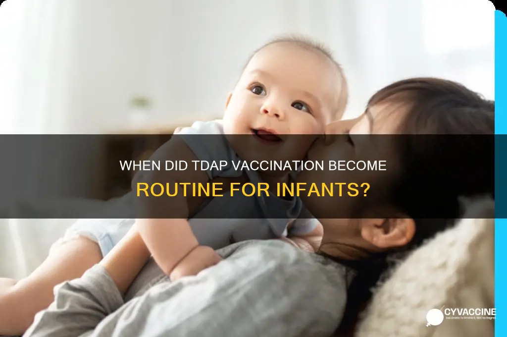 when were infants vaccinated automatically with tdap vaccine