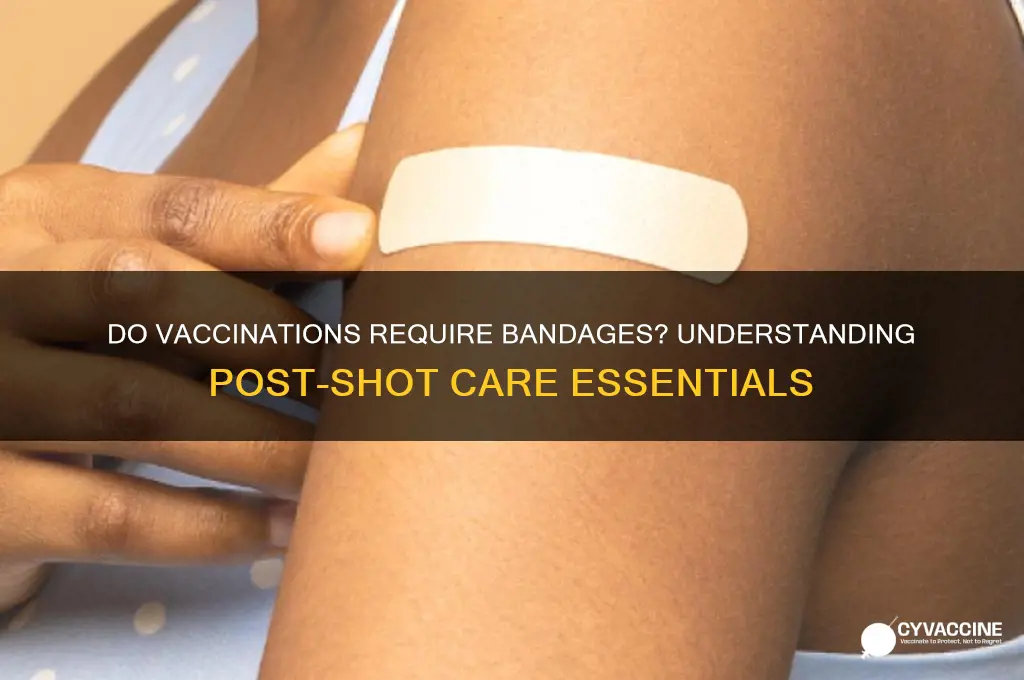 when you vaccinate a person do you put a bandage