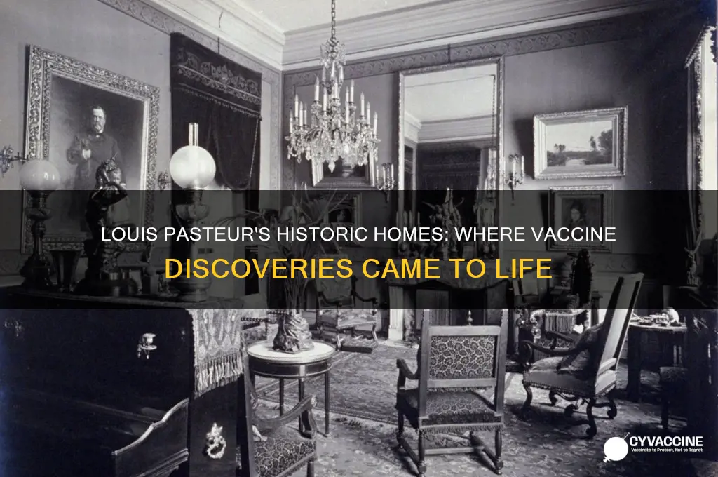 where did louis pasteur live when he discovered the vaccines