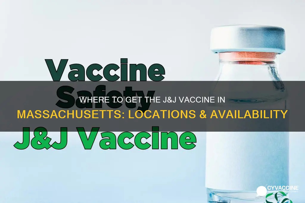 where is j&j vaccine available in massachusetts