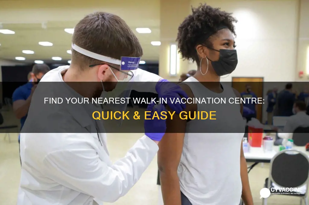 where is my nearest walk in vaccination centre