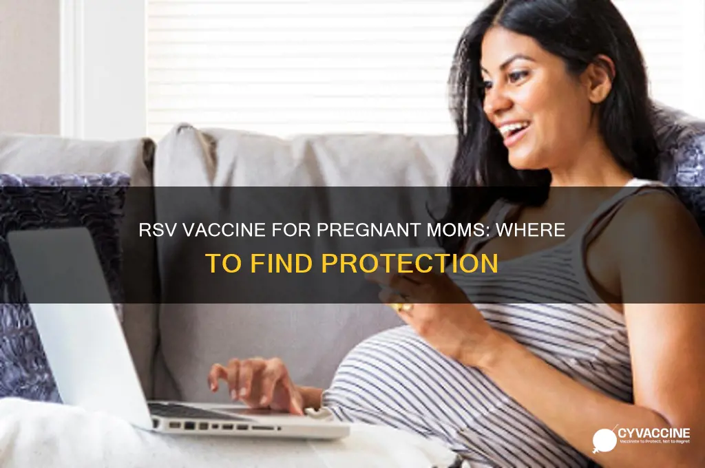 where to find rsv vaccine for pregnant mothers