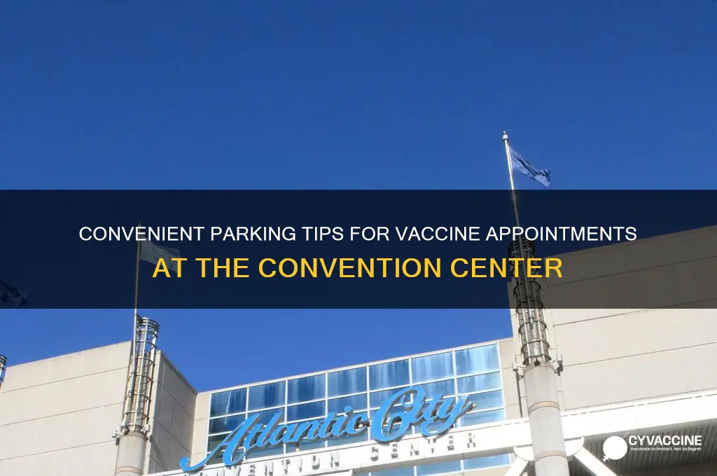 where to park at convention center for vaccine