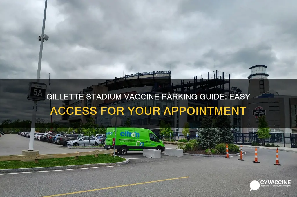 where to park at gillette stadium for vaccine