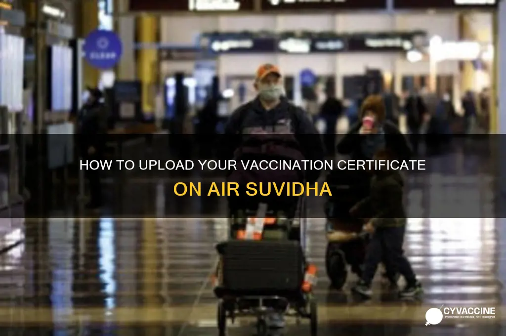 where to upload vaccination certificate in air suvidha