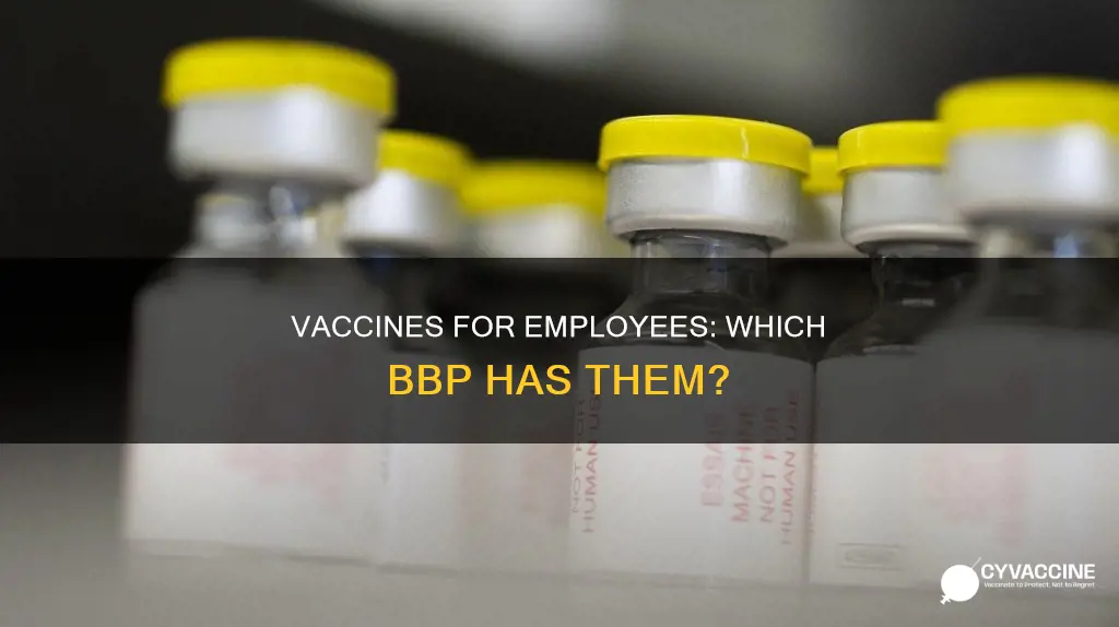 which bbp has a vaccine readily available for employees