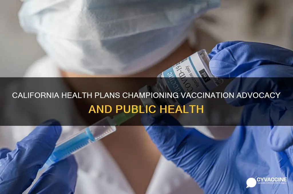 which california health care plan advocates for vaccinations