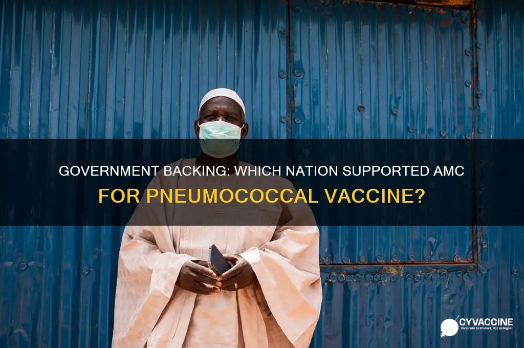 which government supported the amc for pneumococcal vaccine