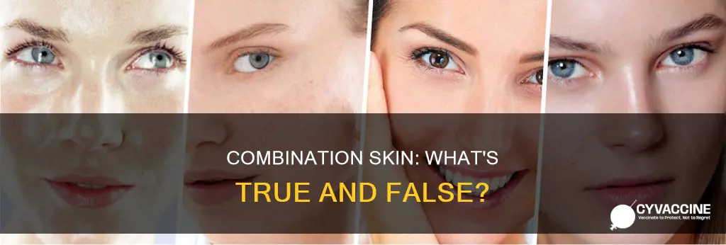 which of the following statements is true of combination skin