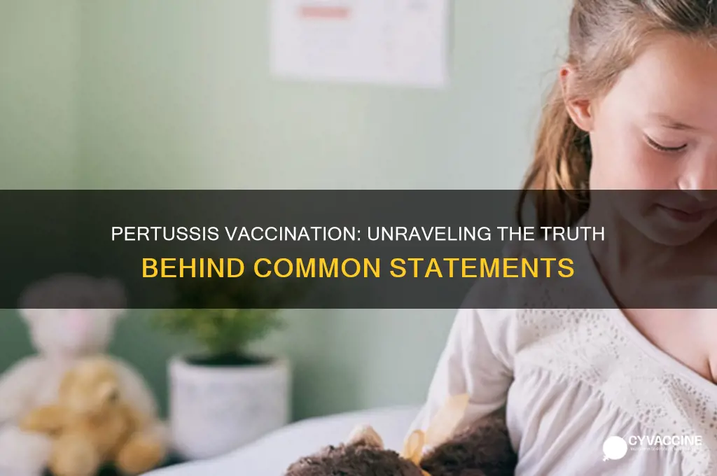 which of the following statements is true regarding pertussis vaccination