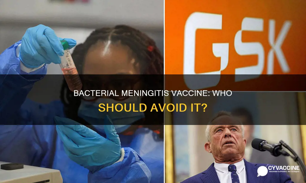 which patients should not receive a bacterial meningitis vaccine