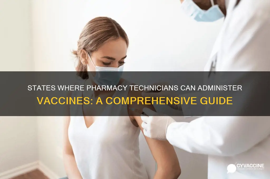 which states allow pharmacy technicians to administer vaccines